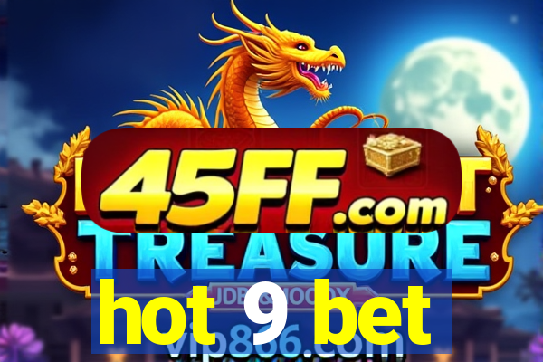 hot 9 bet
